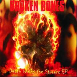Broken Bones (UK) : Death Walks the Streets